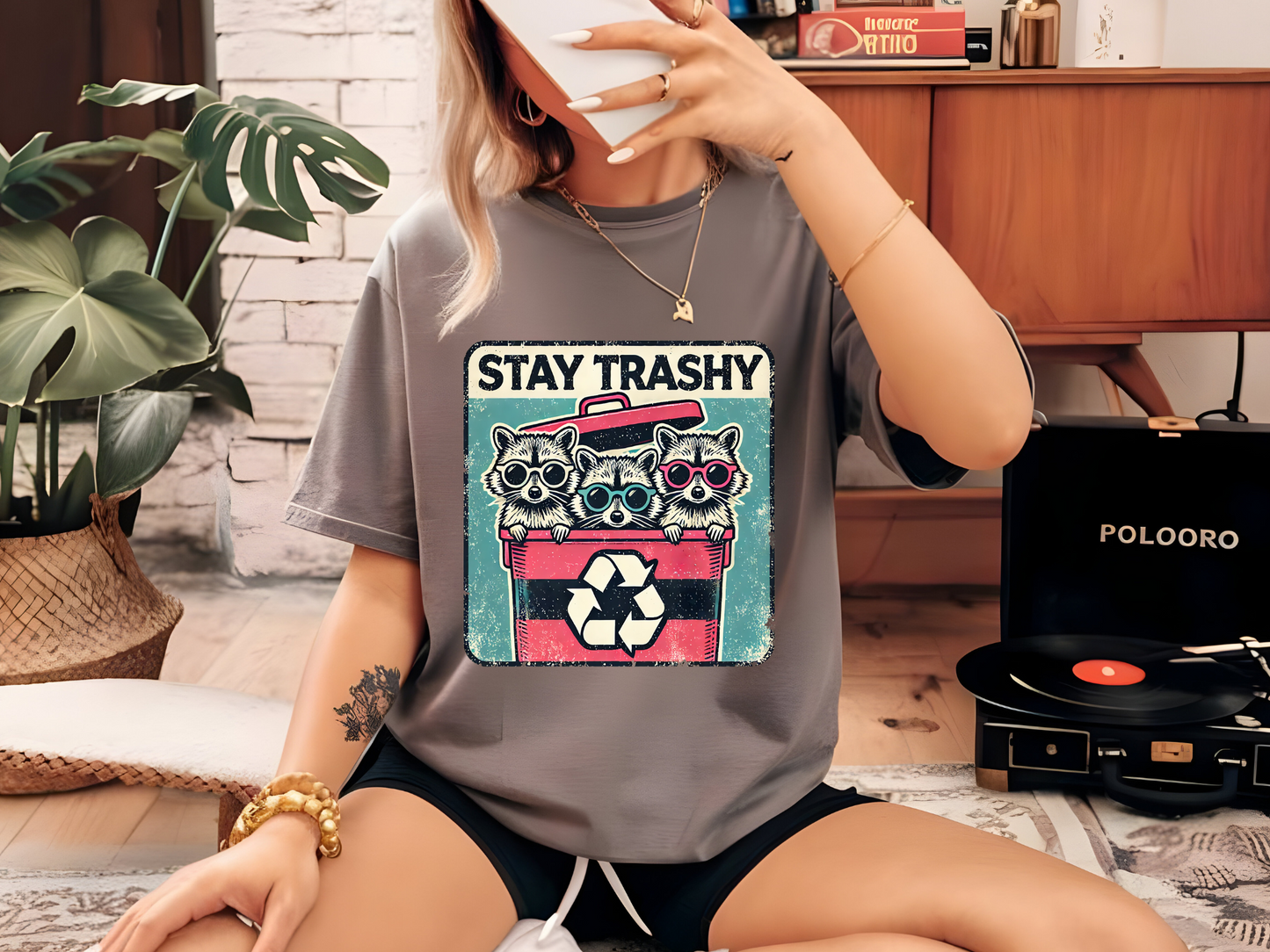 Stay Trashy