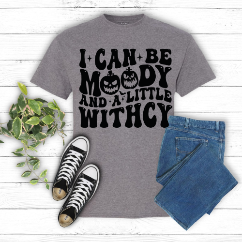 I Can Be Moody And A Little Witchy